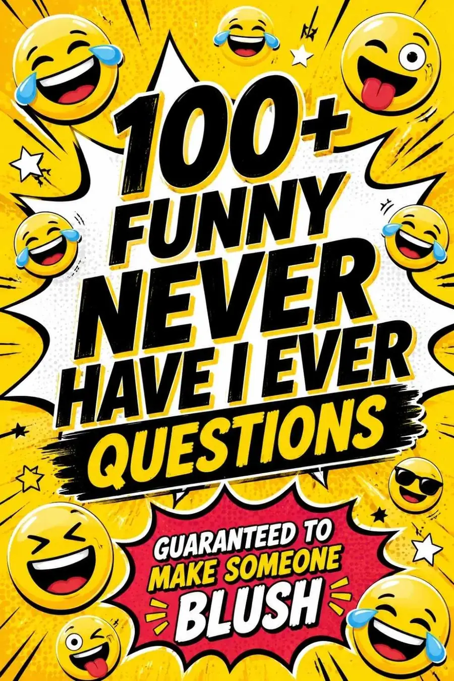 100+ Funny Never Have I Ever Questions (Guaranteed to Make Someone Blush)