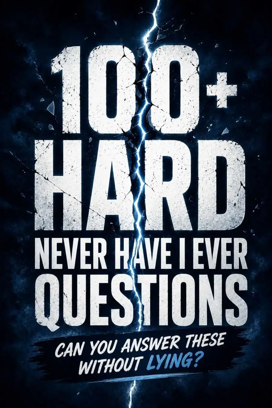 100+ Hard Never Have I Ever Questions (Can You Answer Without Lying?)