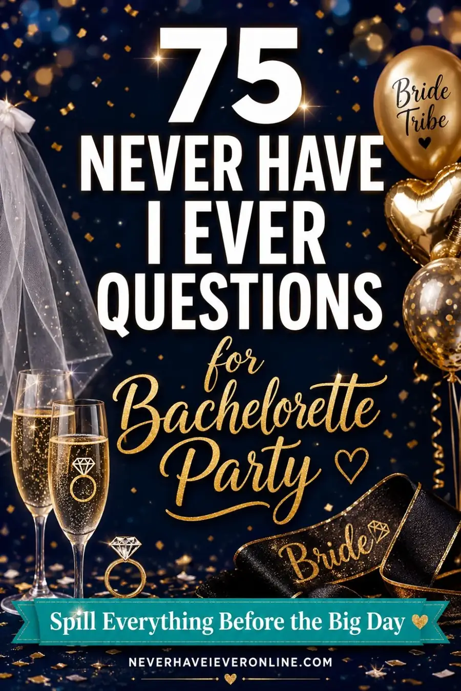 75+ Never Have I Ever Questions for Bachelorette Party (The Ultimate List)