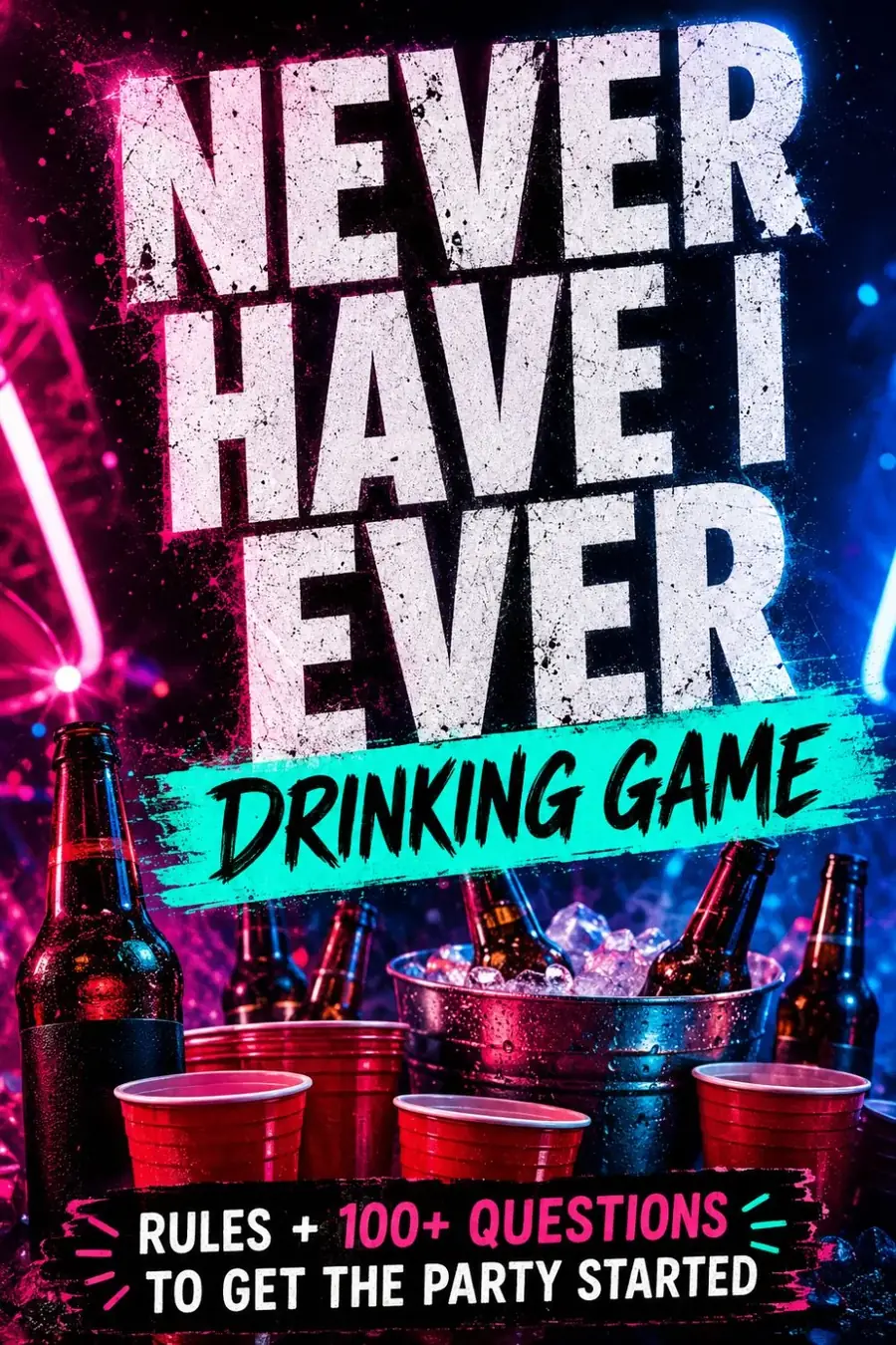 Never Have I Ever Drinking Game: Rules, Tips & Best Questions (Adult Guide)
