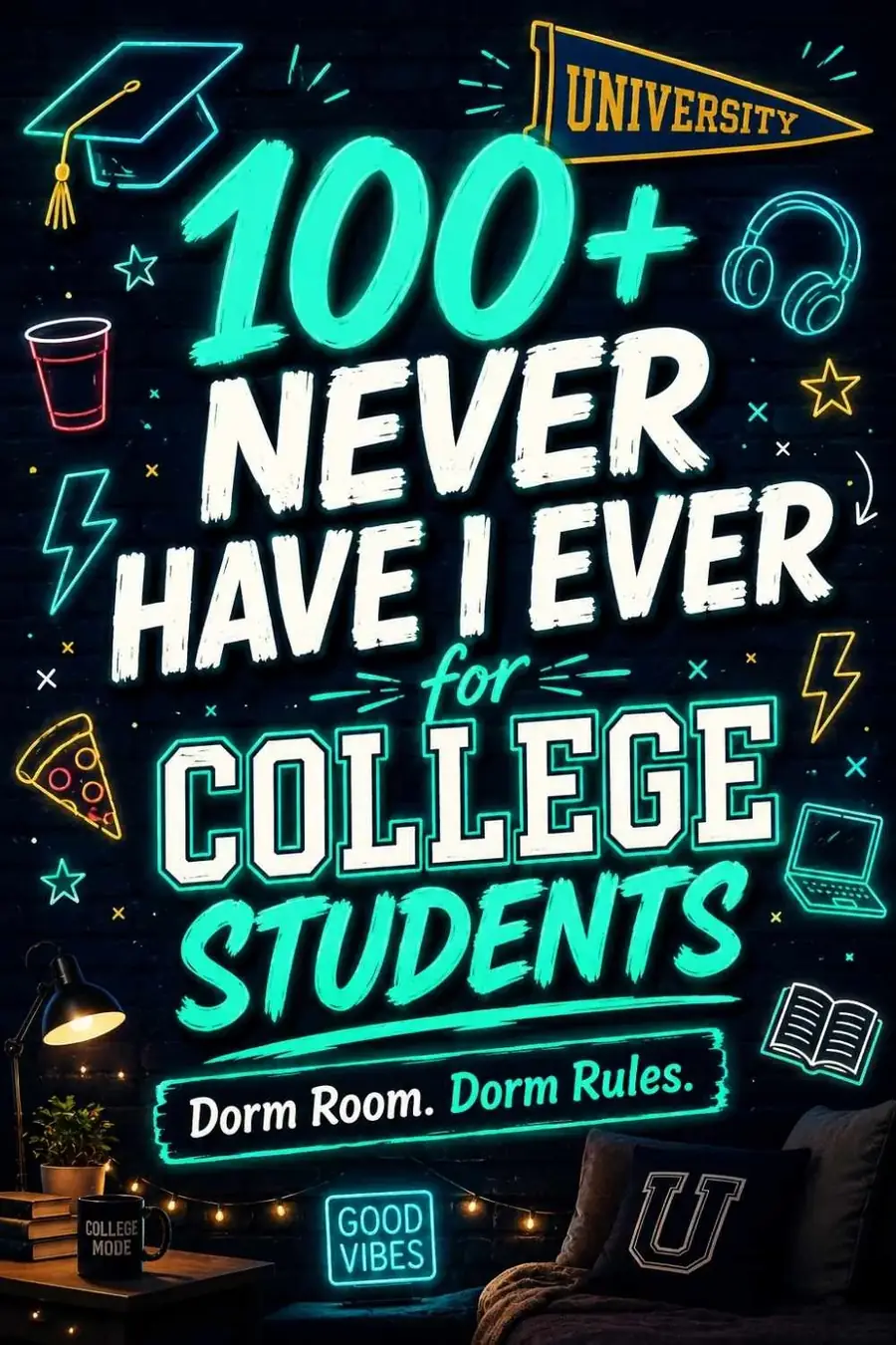 100+ Never Have I Ever Questions for College Students