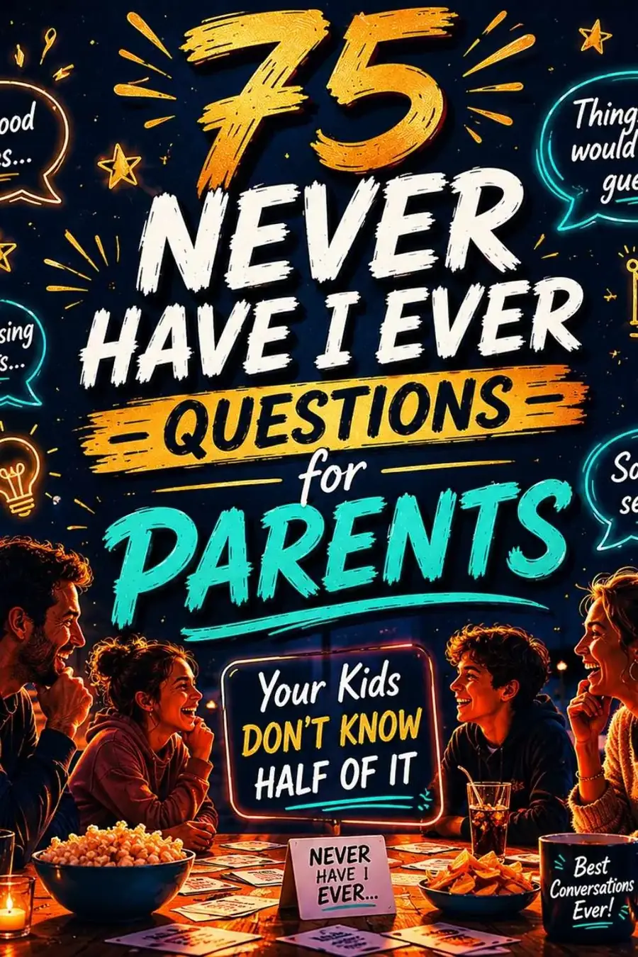 75 Never Have I Ever Questions for Parents (Your Kids Don't Know Half of It)