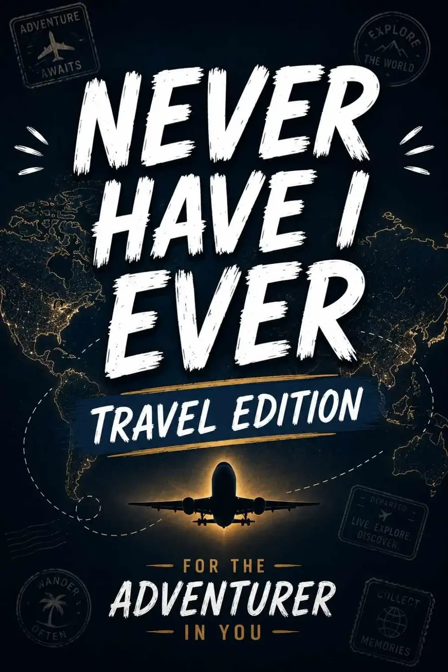 100+ Never Have I Ever Travel Edition Questions (For Wanderers & Homebodies Alike)